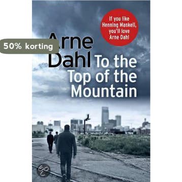 To the Top of the Mountain - Arne Dahl 9781846558085, Boeken, Verzenden, Gelezen, Arne Dahl
