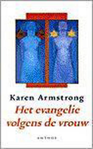 Het evangelie volgens de vrouw - Karen Armstrong, Verzenden, Gelezen, Karen Armstrong