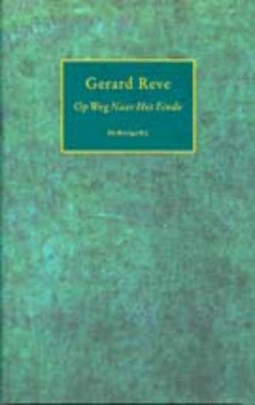 Op weg naar het einde - Gerard Reve 9789023400813, Boeken, Verzenden, Zo goed als nieuw, Gerard Reve