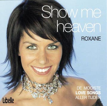 Roxane - Show Me Heaven (De Mooiste Love Songs Aller Tijden), Ophalen of Verzenden, Gebruikt