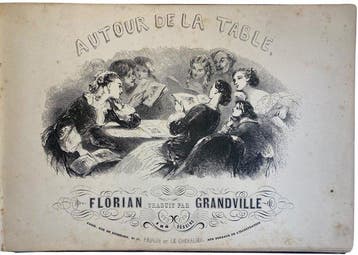 Florian / Grandville - Autour de la Table - 1849