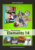 Ontdek Photoshop Elements 14 9789059408661 André van Woerkom, Verzenden, Gelezen, André van Woerkom