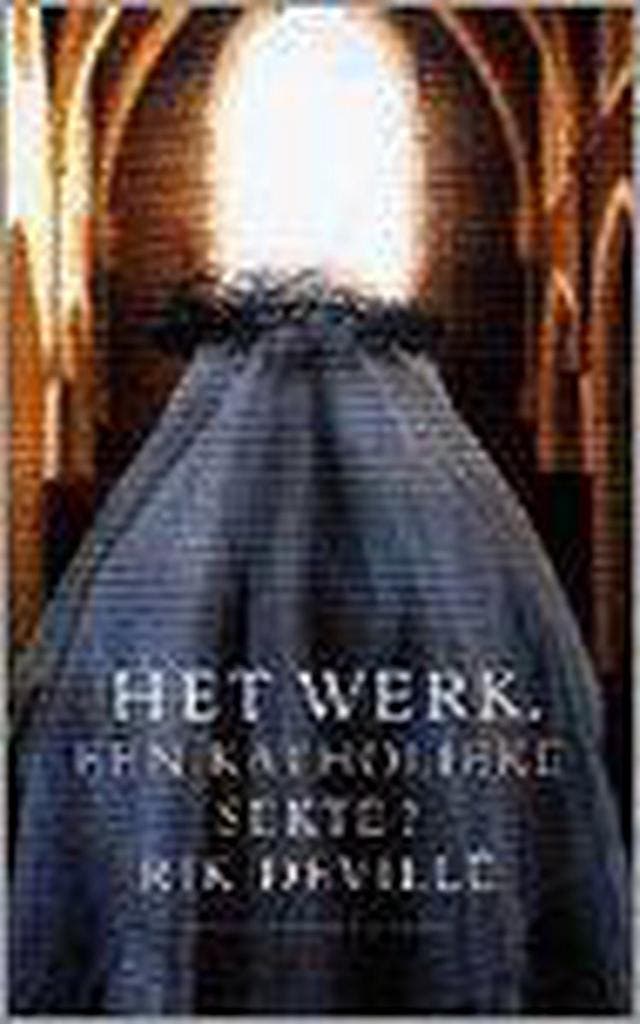 Werk. Een katholieke sekte? 9789056170899 R. Deville, Boeken, Godsdienst en Theologie, Gelezen, Verzenden