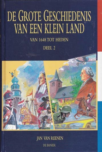 De grote geschiedenis van een klein land 2 / De grote, Verzenden, Zo goed als nieuw, Jan van Reenen