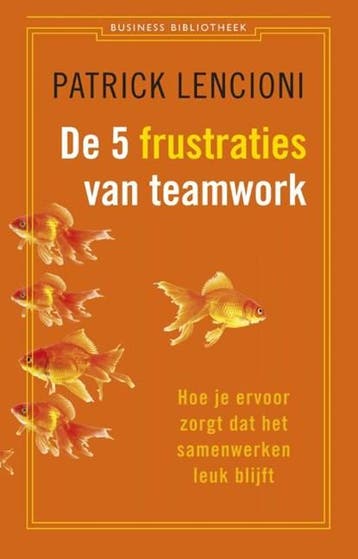 De 5 frustraties van teamwork | 9789047001966 | Patrick, Ophalen of Verzenden, Zo goed als nieuw, Patrick Lencioni