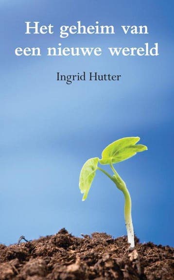 Het geheim van een nieuwe wereld - Ingrid Hutter - 978908954, Verzenden, Nieuw
