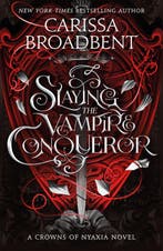 9781035051731 Slaying the Vampire Conqueror, Verzenden, Nieuw, Carissa Broadbent