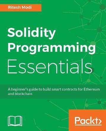 Solidity Programming Essentials - Ritesh Modi 9781788831383, Verzenden, Gelezen, Ritesh Modi