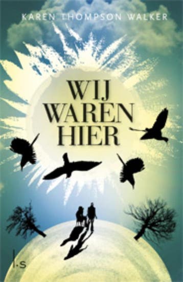 Wij waren hier - Karen Thompson Walker 9789021805900, Verzenden, Zo goed als nieuw, Karen Thompson Walker