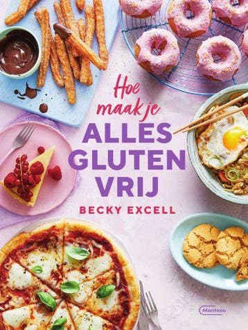 Hoe Maak Je Alles Glutenvrij | Becky Excell | Nieuw, Ophalen of Verzenden, Nieuw, Becky Excell