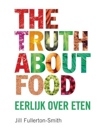 The truth about food - Jill Fullerton-Smith 9789022993224, Verzenden, Gelezen, Jill Fullerton-Smith