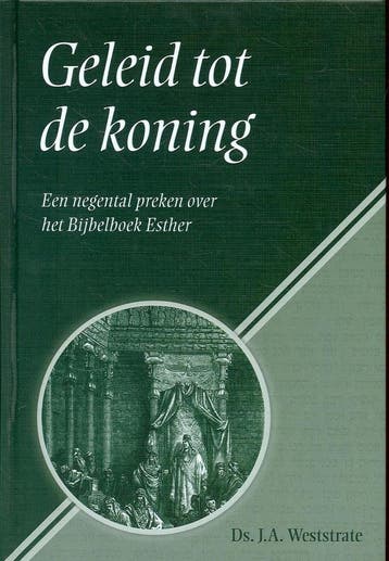 Geleid tot de koning 9789033632082 J.A. Weststrate, Verzenden, Zo goed als nieuw, J.A. Weststrate
