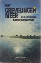 Het Grevelingenmeer : van estuarium naar zoutwatermeer, Boeken, Verzenden, Gelezen, P H Nienhuis