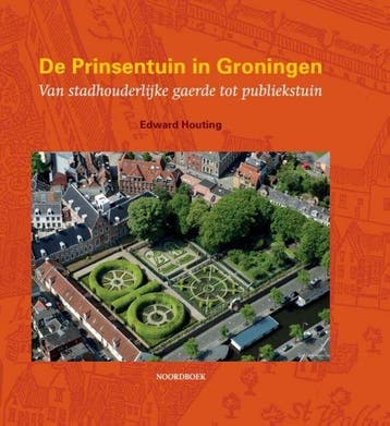 De Prinsentuin in Groningen - Edward Houting 9789464711264, Verzenden, Zo goed als nieuw, Edward Houting