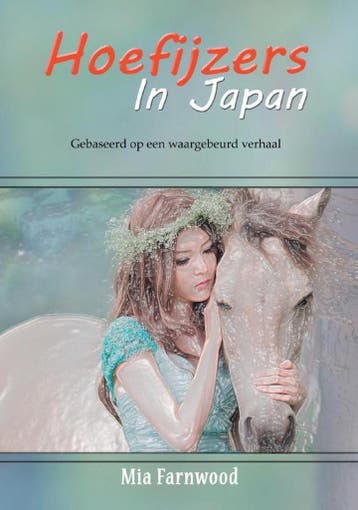 Hoefijzers in Japan - Mia Farnwood 9789493002012, Verzenden, Zo goed als nieuw, Mia Farnwood