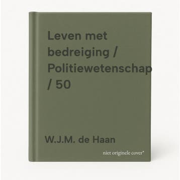 Leven met bedreiging / Politiewetenschap / 50 - W.J.M. de, Verzenden, Gelezen, W.J.M. de Haan
