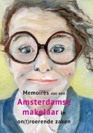 Memoires van een Amsterdamse makelaar in on(t)roerende zaken, Verzenden, Zo goed als nieuw, Michèle de la Haye