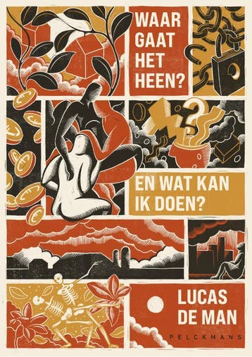 Waar Gaat Het Heen? En Wat Kan Ik Doen? | Lucas De Man, Boeken, Ophalen of Verzenden, Zo goed als nieuw, Lucas De Man