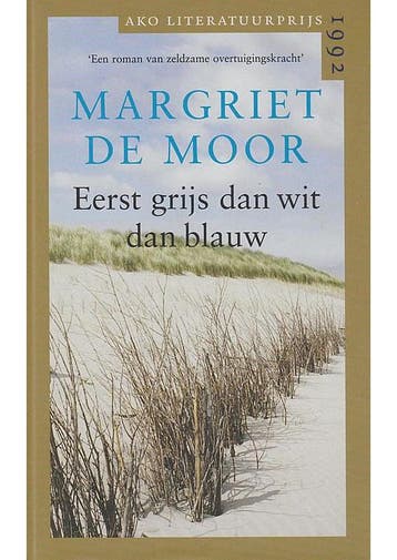 Eerst grijs dan wit dan blauw Margriet de Moor, Verzenden, Gelezen