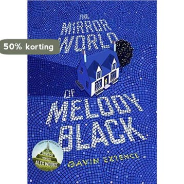 The Mirror World Of Melody Black - Gavin Extence, Verzenden, Gelezen, Gavin Extence