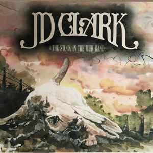 cd - JD Clark &amp; The Stuck In The Mud Band - JD Clark..., Verzenden, Nieuw in verpakking