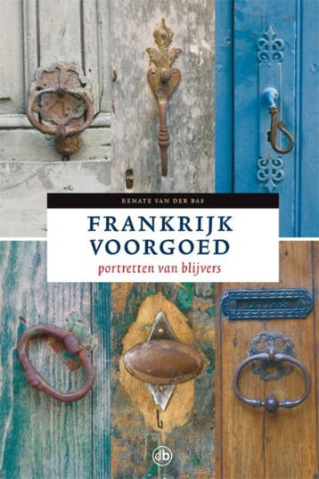 Frankrijk voorgoed - R. van der Bas 9789077740446, Verzenden, Gelezen, R. van der Bas