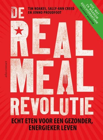 De real meal revolutie - Tim Noakes 9789045031118, Boeken, Kookboeken, Verzenden, Zo goed als nieuw, Tim Noakes