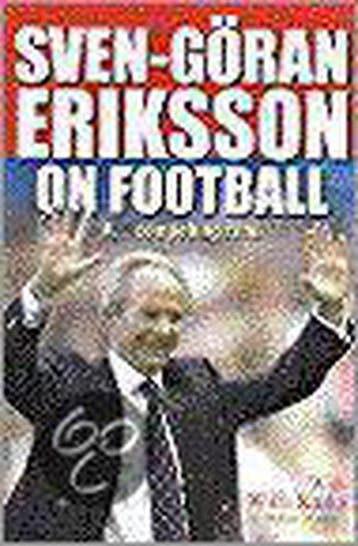 Sven-Goran Eriksson on Football - Sven-Göran Eriksson, Verzenden, Gelezen, Sven-Göran Eriksson