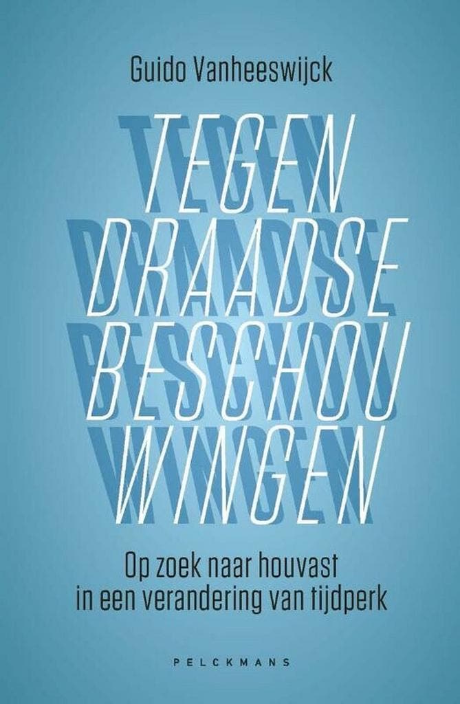 Tegendraadse beschouwingen 9789464017953 Guido Vanheeswijck, Boeken, Filosofie, Zo goed als nieuw, Verzenden