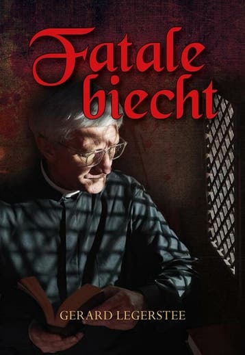 Fatale biecht - Gerard Legerstee 9789463655095, Verzenden, Zo goed als nieuw, Gerard Legerstee