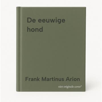 De eeuwige hond - Frank Martinus Arion 9789023400288, Verzenden, Zo goed als nieuw, Frank Martinus Arion