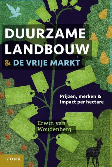 Duurzame landbouw en de vrije markt 9789062245567, Verzenden, Gelezen, Erwin van Woudenberg