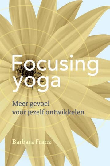 Focusing yoga - Barbara Franz 9789460151378, Boeken, Verzenden, Gelezen, Barbara Franz