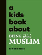 9780241743454 A Kids Book- A Kids Book About Being Muslim, Verzenden, Nieuw, Nadia Hasan