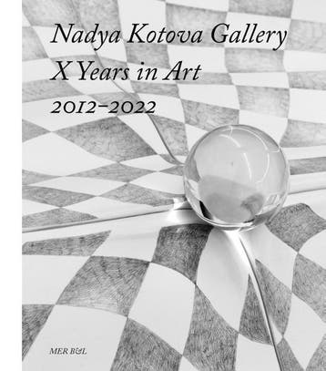 Nadya Kotova Gallery, X Years In Art, 2012-2022 | Nieuw, Ophalen of Verzenden, Nieuw, Nadya Kotova; Ory Dessau
