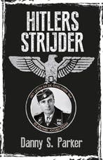 Hitlers strijder 9789045318462 Danny S. Parker, Boeken, Verzenden, Gelezen, Danny S. Parker