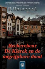 Rechercheur De Klerck en de ongrijpbare dood / De Klerck / 3, Verzenden, Gelezen, P. Dieudonné