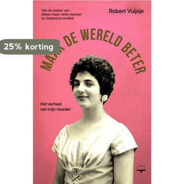 Maak de wereld beter - Robert Vuijsje 9789400410824, Verzenden, Zo goed als nieuw, Robert Vuijsje