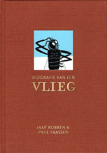 Biografie van een vlieg - Jaap Robben 9789083100593, Boeken, Literatuur, Verzenden, Zo goed als nieuw, Jaap Robben
