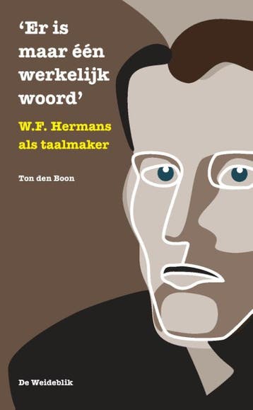 Er is maar één werkelijk woord / Literaire Erflaters / 1, Verzenden, Gelezen, Ton den Boon