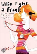Like I Give A Frock 9781845433161 Michi, Verzenden, Gelezen, Michi