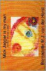 Mick Jagger is my man 9789090093253 B.M.J. van der Horst, Boeken, Verzenden, Gelezen, B.M.J. van der Horst