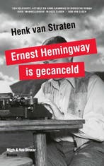 Ernest Hemingway is gecanceld / Witte mannen-trilogie / 2, Verzenden, Zo goed als nieuw, Henk van Straten