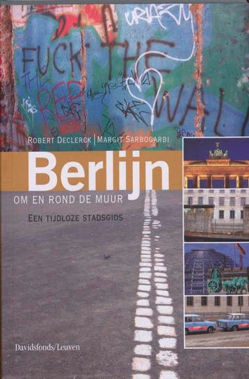 Berlijn om en rond de Muur - Robert Declerck 9789058266484, Boeken, Verzenden, Zo goed als nieuw, Robert Declerck