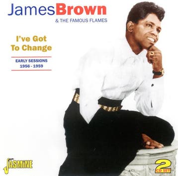 cd - James Brown &amp; The Famous Flames - Ive Got To Ch..., Verzenden, Zo goed als nieuw