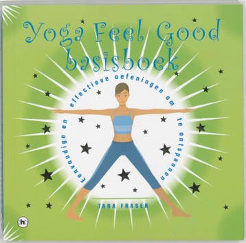 YOGA FEEL GOOD BASISBOEK - T. Fraser 9789044318999, Boeken, Verzenden, Zo goed als nieuw, T. Fraser