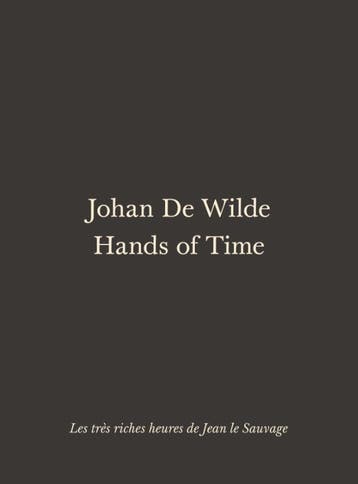 Johan De Wilde. Hands Of Time |  | Nieuw, Ophalen of Verzenden, Nieuw