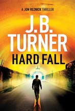 A Jon Reznick Thriller- Hard Fall 9781542049993 J. B. Turner, Verzenden, Gelezen, J. B. Turner