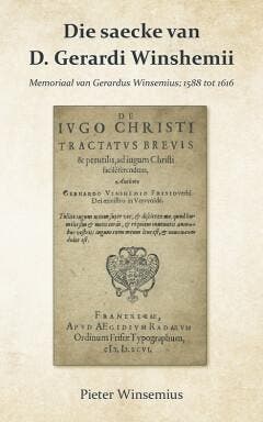 Die saecke van D. Gerardi Winshemii 9789463655811, Verzenden, Zo goed als nieuw, Pieter Winsemius
