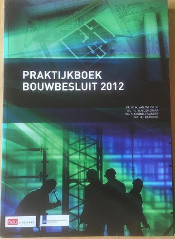 Praktijkboek bouwbesluit 2012 - Johan van der Graaf, Verzenden, Gelezen, Johan van der Graaf